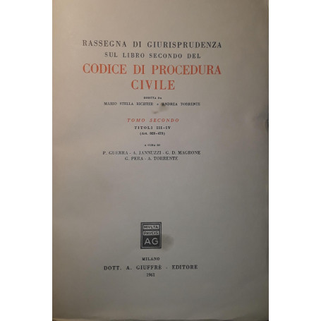 Rassegna di giurisprudenza sul libro secondo del codice di procedura civile (Tomo secondo) titoli III - IV (art.323-473)