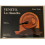 Veneto. La rinascita.