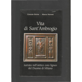 Vita di sant'Ambrogio : narrata nell'antico coro ligneo del Duomo di Milano