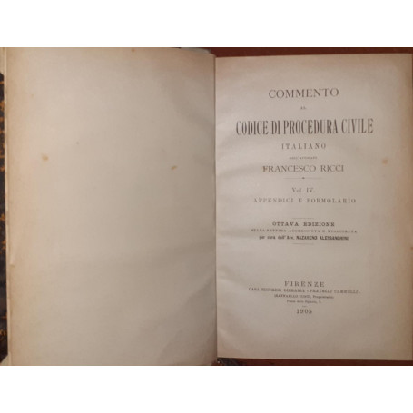 Commento al Codice di Procedura civile italiano . Volume IV. Appendici e formolario