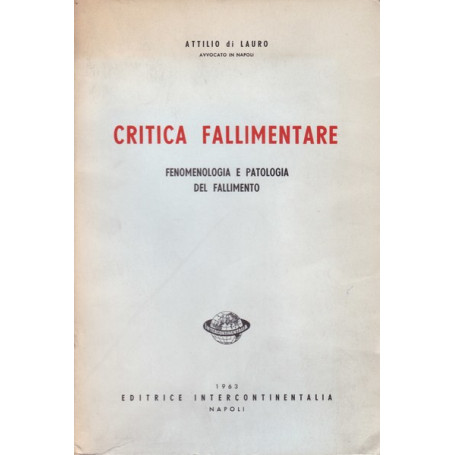 Critica fallimentare. Fenomenologia e patologia del fallimento.