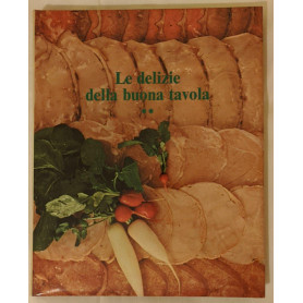Le delizie della buona tavola (Vol 1 & 2)