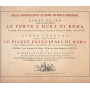 Le porte e mura di Roma. Le piazze principali di Roma. I. II. (Anastatica)