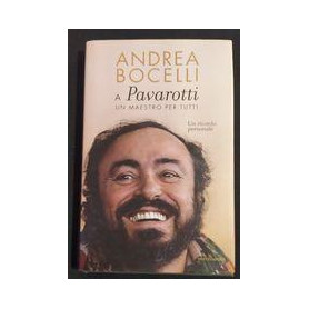 A Luciano Pavarotti: un maestro per tutti : un ricordo personale