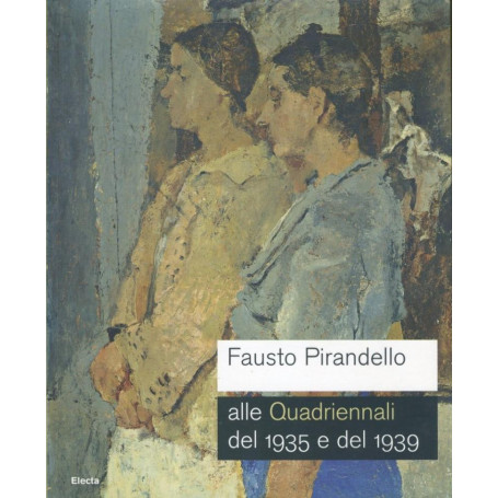 Fausto Pirandello alle Quadriennali del 1935 e del 1939