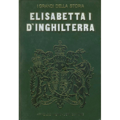 Elisabetta I d'Inghilterra. I grandi della storia