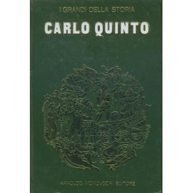 Carlo Quinto. I grandi della storia