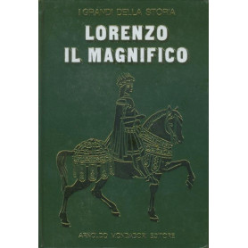 Lorenzo il magnifico. I grandi della storia.