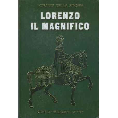 Lorenzo il magnifico. I grandi della storia.