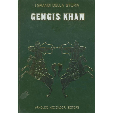 Gengis Khan. I grandi della storia.