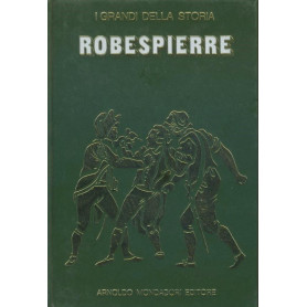 Robespierre. I grandi della storia.