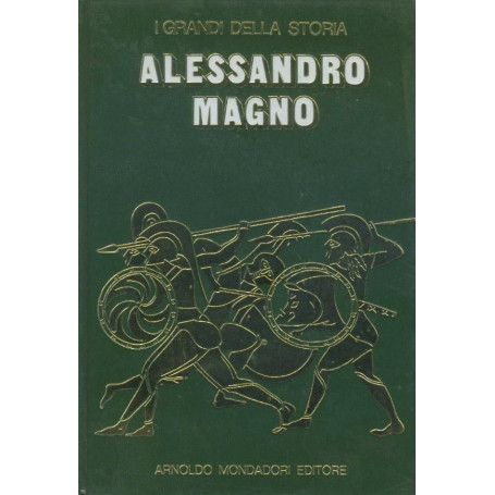 Alessandro Magno. I grandi della storia.