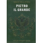 Pietro Il Grande. I grandi della storia.