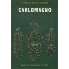 Carlomagno. I grandi della storia.