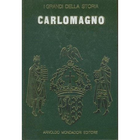 Carlomagno. I grandi della storia.