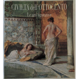 Civiltà  dell'Ottocento. Le arti figurative