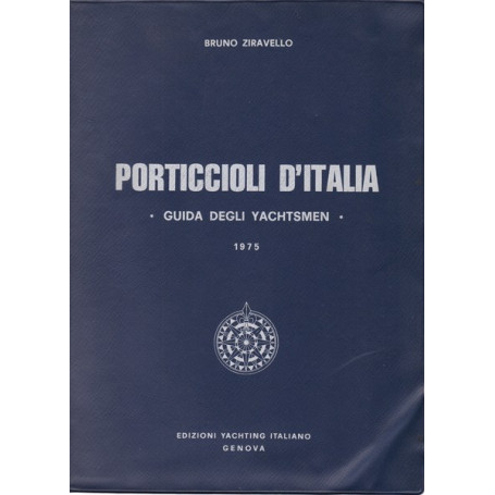 Porticcioli d'Italia. Guida degli Yachtsmen. 1975.