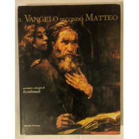 I vangeli con le incisioni e i disegni di Rembrandt. Il vangelo secondo Matteo