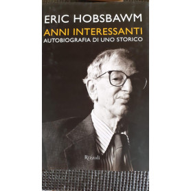 Anni interessanti : autobiografia di uno storico