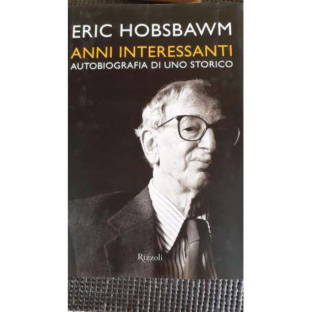 Anni interessanti : autobiografia di uno storico