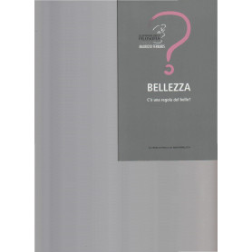 BELLEZZA. C'è una regola del bello?