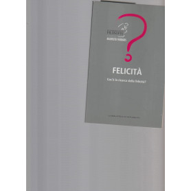 Felicità . Cos'è la ricerca della felicità