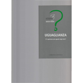 UGUAGLIANZA. C'è qualcuno pià¹ uguale degli altri?
