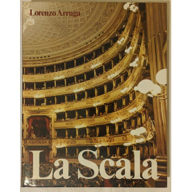 La Scala. Con una testimonianza di Mario Labroca