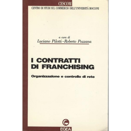 I CONTRATTI DI FRANCHISING. ORGANIZZAZIONE E CONTROLLO DI RETE