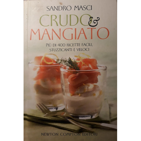 Crudo & mangiato : pià¹ di 400 ricette facili