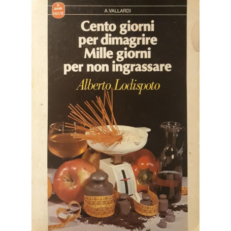 Cento giorni per dimagrire mille giorni per non ingrassare