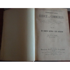 Commentario al codice di commercio Vol. VI. Del commercio marittimo e della navigazione