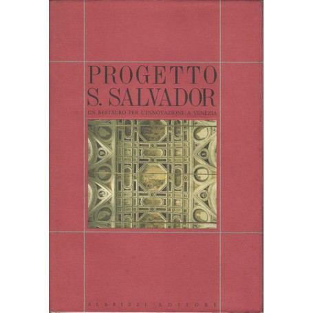 PROGETTO S.SALVADOR. UN RESTAURO PER L'INNOVAZIONE A VENEZIA