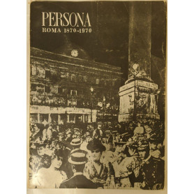 Persona. Roma 1870 - 1970