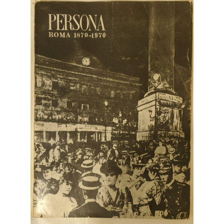Persona. Roma 1870 - 1970