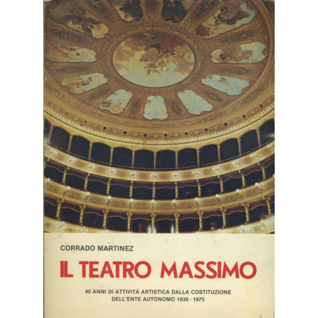 Il Teatro Massimo. 40 anni di attività  artistica dalla costituzione dell'ente autonomo 1936-1975