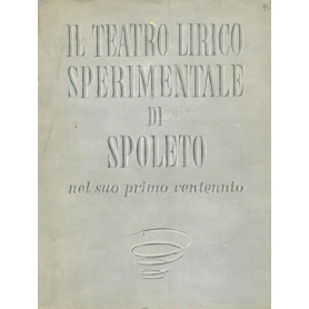 Il teatro lirico sperimentale di Spoleto nel suo primo ventennio
