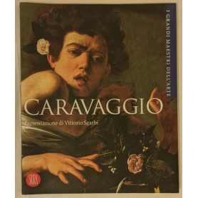 I grandi maestri dell'arte. Caravaggio.