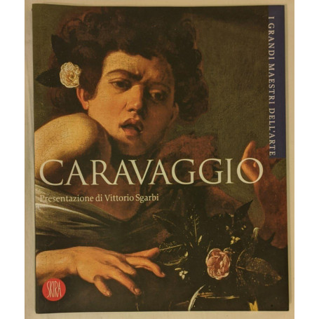 I grandi maestri dell'arte. Caravaggio.