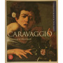 I grandi maestri dell'arte. Caravaggio.