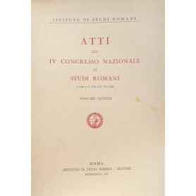 Atti del IV Congresso Nazionale di Studi Romani