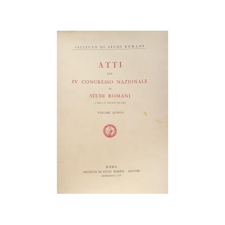 Atti del IV Congresso Nazionale di Studi Romani