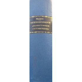 Teeteto - Eutifronte - Apologia di Socrate - Critone e Fedone