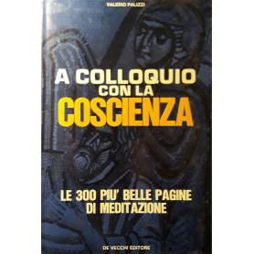 A colloquio con la coscienza: le 300 pià¹ belle pagine di meditazione