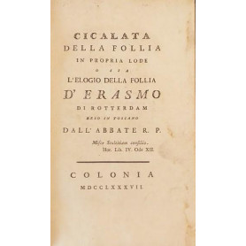 Cicalata della follia in propria lode o sia l'Elogio della Follia d'Erasmo di Rotterdam