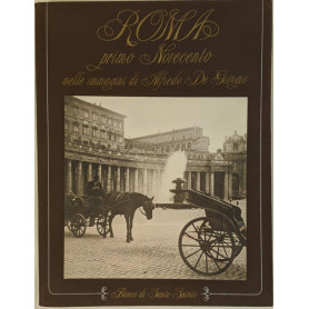 Roma. Primo Novecento nelle immagini di Alfredo De Giorgio