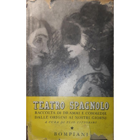 Teatro spagnolo: raccolta di drammi e commedie dalle origini ai nostri giorni