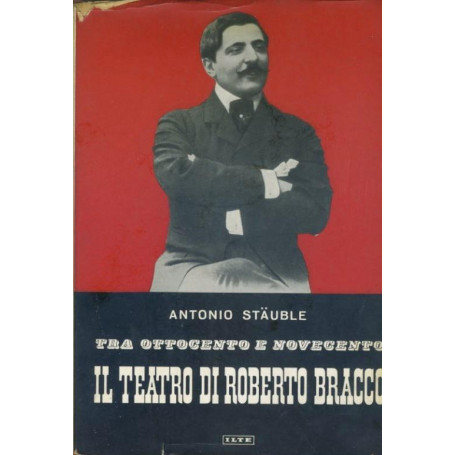 Tra ottocento e novecento. Il teatro di Roberto Bracco