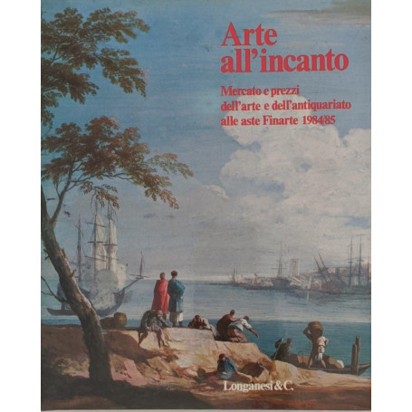 Arte all'incanto: mercato e prezzi dell'arte e dell'antiquariato alle aste Finarte 1984/85
