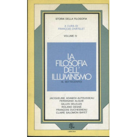 La filosofia dell'illuminismo. Volume iV. Il settecnto